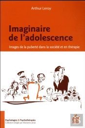 Imaginaire De L'Adolescent ; Images De La Puberté Dans La Société Et En Thérapie