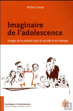 Bertrand.pt - Imaginaire De L'Adolescent ; Images De La Puberté Dans La Société Et En Thérapie