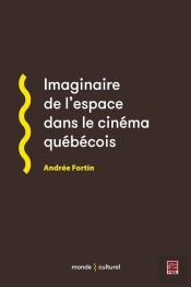 Imaginaire De L'Espace Dans Le Cinema Quebecois