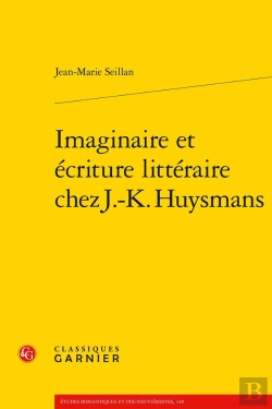 Bertrand.pt - Imaginaire Et Écriture Littéraire Chez J.-K. Huysmans