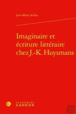 Bertrand.pt - Imaginaire Et Écriture Littéraire Chez J.-K. Huysmans