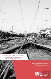 Imaginaires Du Rail : Aiguillages Critiques