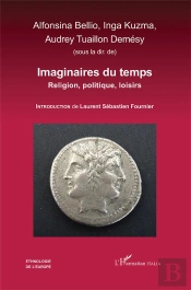 Imaginaires Du Temps : Religion, Politique, Loisirs