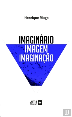 Bertrand.pt - Imaginário, Imagem, Imaginação