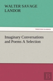 Imaginary Conversations And Poems A Selection