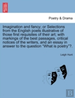 Bertrand.pt - Imagination And Fancy; Or Selections From The English Poets Illustrative Of Those First Requisites Of Their Art; With Markings Of The Best Passages, C