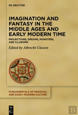 Bertrand.pt - Imagination And Fantasy In The Middle Ages And Early Modern Time