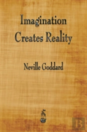 Imagination Creates Reality