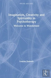 Imagination, Creativity And Spirituality In Psychotherapy