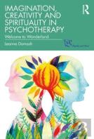 Imagination, Creativity And Spirituality In Psychotherapy