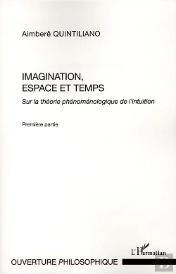 Bertrand.pt - Imagination, Espace Et Temps Tome 1 ;  Sur La Théorie Phénoménologique De L'Intuition