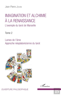 Bertrand.pt - Imagination Et Alchimie À La Renaissance : L'Exemple Du Tarot De Marseille Tome 2 : Lames De L'Âme, Approche Néoplatonicienne Du Tarot - Tome 2 : Lames De L'Âme, Approche Néoplatonicienne Du Tarot