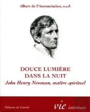 Imagination Et Vie Intérieure : Douce Lumière Dans La Nuit ; Jonh Newman, Maître Spirituel