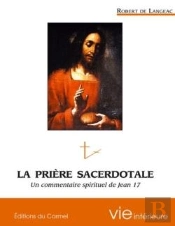 Imagination Et Vie Intérieure : La Prière Sacerdotale ; Un Commentaire Spirituel De Jean 17