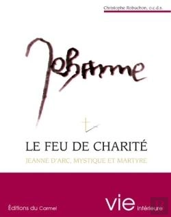 Bertrand.pt - Imagination Et Vie Intérieure : Le Feu De Charité ; Jeanne D'Arc Mystique Et Martyre