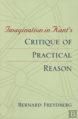 Bertrand.pt - Imagination In Kant'S Critique Of Practical Reason