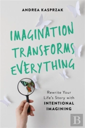 Imagination Transforms Everything