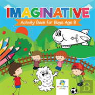 Imaginative Activity Book For Boys Age 8