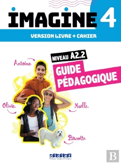 Bertrand.pt - Imagine 4 : Fle ; Niv. A2.2 ; 3 Unités ; Guide Pédagogique