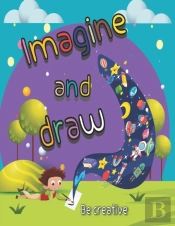 Imagine And Draw Activity Book , Drawing From Imagination ,
