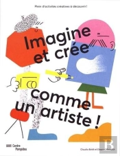 Imagine Et Crée Comme Un Artiste ; Cahier D'Activités Pour Les 8-12 Ans