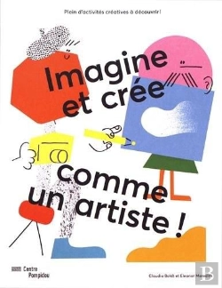 Bertrand.pt - Imagine Et Crée Comme Un Artiste ; Cahier D'Activités Pour Les 8-12 Ans