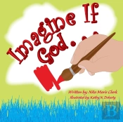 Imagine If God . . .