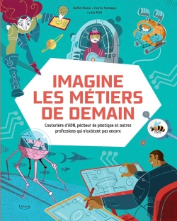 Bertrand.pt - Imagine Les Métiers De Demain : Couturière D'Adn, Pêcheur De Plastique Et Autres Professions Qui N'Existent Pas Encore