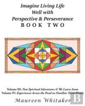 Imagine Living Life Well With Perspective And Perseverance