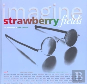 Imagine ; Strawberry Fields ; Hommage A John Lennon Preface De Nelson Mandela