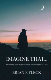Imagine That...: Reconciling Your Imagin