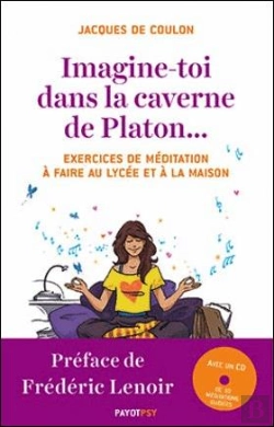 Bertrand.pt - Imagine-Toi Dans La Caverne De Platon... 30 Exercices De Méditation À Faire Au Lycée Et À La Maison