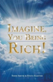 Imagine, You Being Rich!