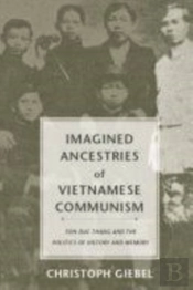Imagined Ancestries Of Vietnamese Communism