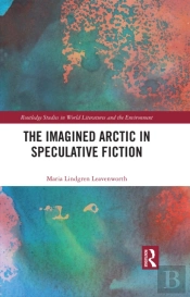 Imagined Arctic In Speculative Fiction
