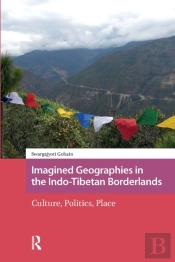 Imagined Geographies In The Indo-Tibetan Borderlands