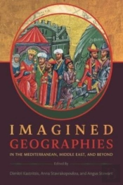 Imagined Geographies In The Mediterranean, Middle East, And Beyond