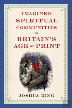 Bertrand.pt - Imagined Spiritual Communities In Britain'S Age Of Print
