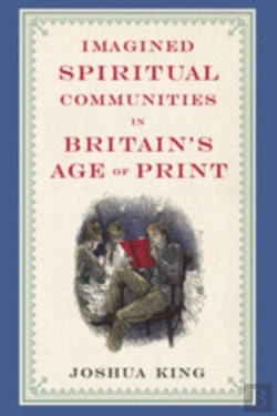 Bertrand.pt - Imagined Spiritual Communities In Britain'S Age Of Print