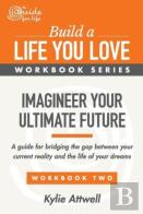 Imagineer Your Ultimate Future
