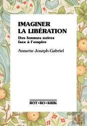 Imaginer La Libération : Des Femmes Noires Face À L'Empire