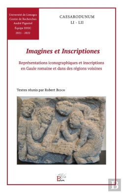 Bertrand.pt - Imagines Et Inscriptiones : Représentations Iconographiques Et Inscriptions En Gaule Romaine Et Dans Des Régions Voisines