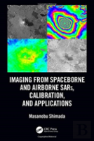 Imaging From Spaceborne And Airborne Sars, Calibration, And Applications