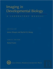 Imaging In Developmental Biology: A Laboratory Manual