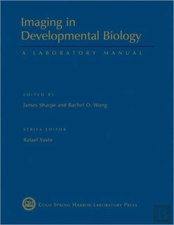 Bertrand.pt - Imaging In Developmental Biology: A Laboratory Manual