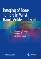 Imaging Of Bone Tumors In Wrist, Hand, Ankle And Foot