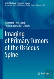 Imaging Of Primary Tumors Of The Osseous Spine