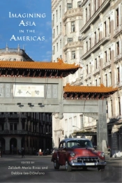 Imagining Asia In The Americas
