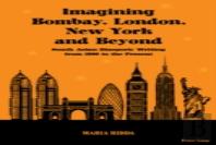 Imagining Bombay, London, New York And Beyond
