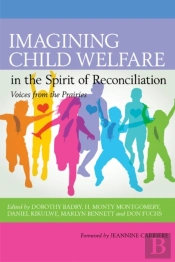 Imagining Child Welfare In The Spirit Of Reconciliation